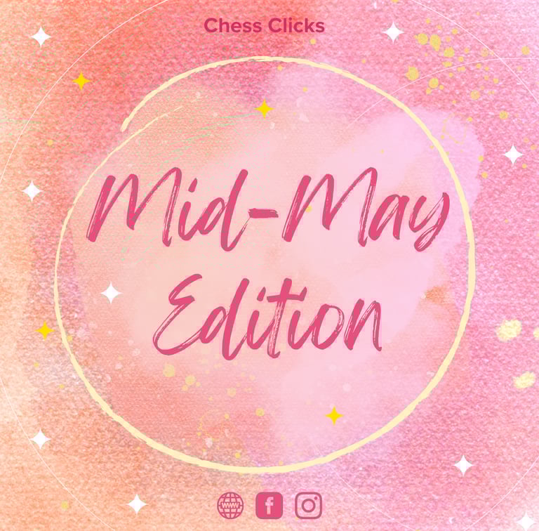 Mid-May Edition 2023 by Chess Clicks, Ellie Emira Syamimi. Chess Tournaments