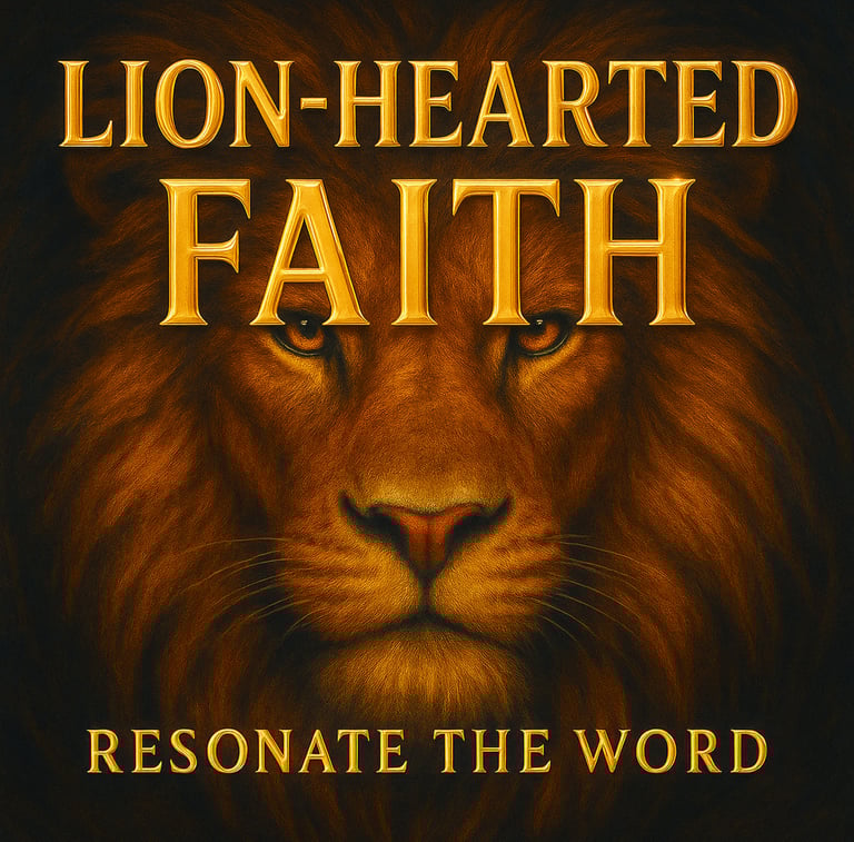 Lion-Hearted Faith