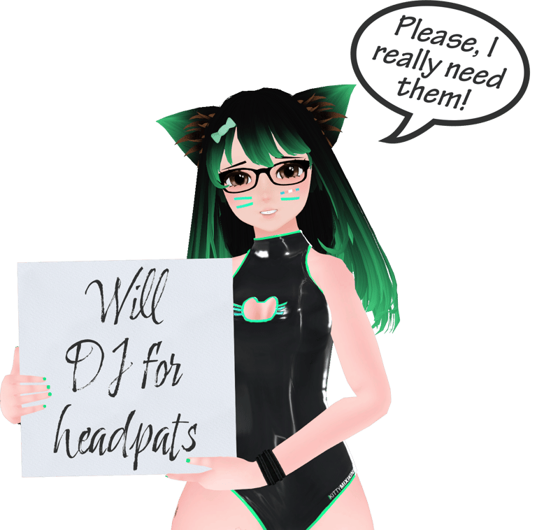 KittyMixikins holding a sign that says "Will DJ for headpats"