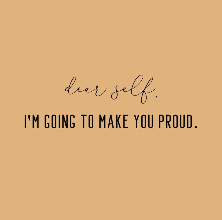I'm going to make you proud, regarding self-love