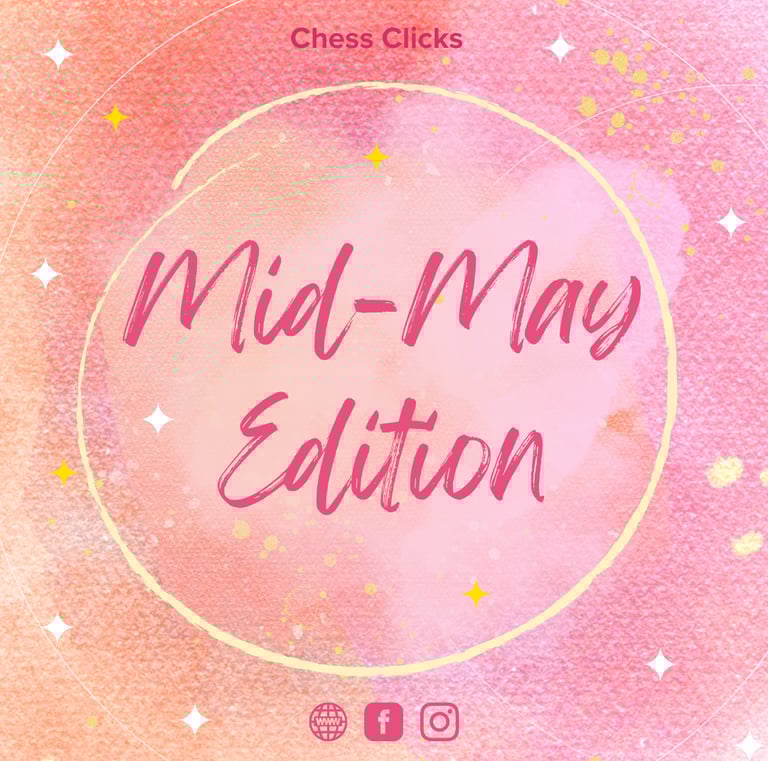 Mid-May Edition 2023 by Chess Clicks, Ellie Emira Syamimi. Chess Tournaments