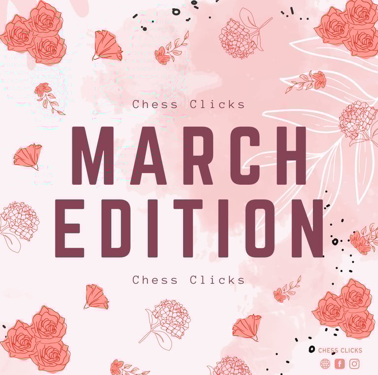 March Edition Chess Clicks