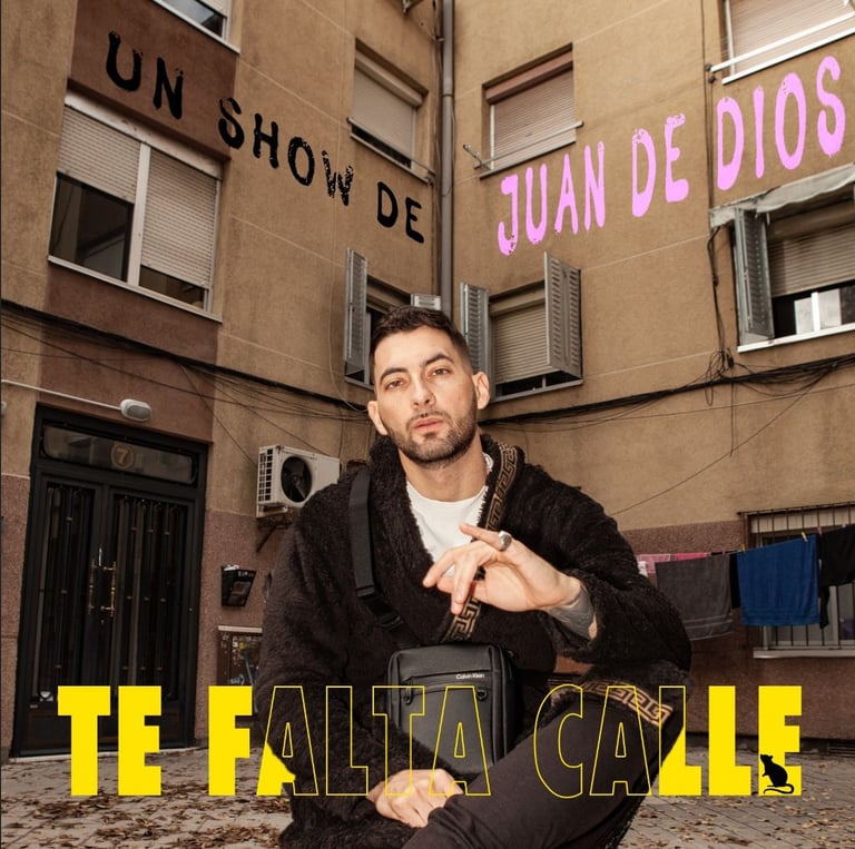 Juan de dios cartel de "TE FALTA CALLE"
