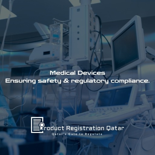 Medical Devices, Ensuring Safety and regulatory compliance, with product registration qatar logo and slogan
