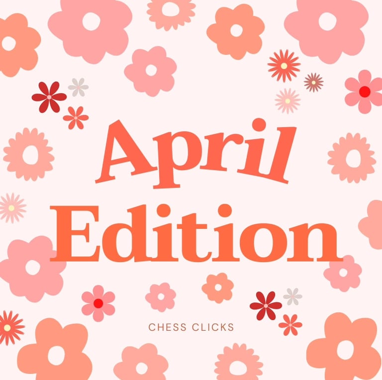 April Edition by Chess Clicks. Malaysia Chess Tournaments. International Chess Tournaments