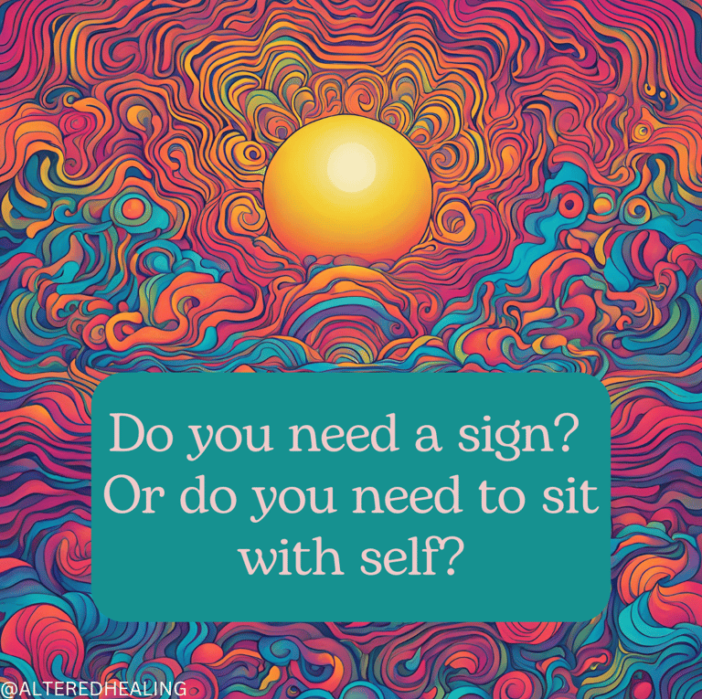 A colorful picture of a sun with a quote saying: Or you need a sign? Or do you need to sit with self