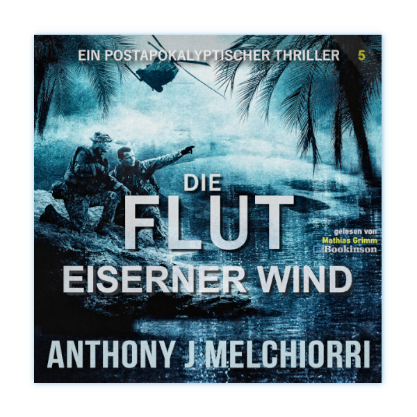 Eiserner Wind - Die Flut Band 5 von Anthony J. Melchiorr
