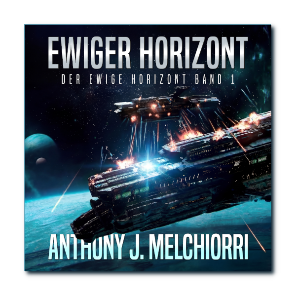Ewiger Horizont - Der ewige Horizont Band 1 von Anthony J. Melchiorri