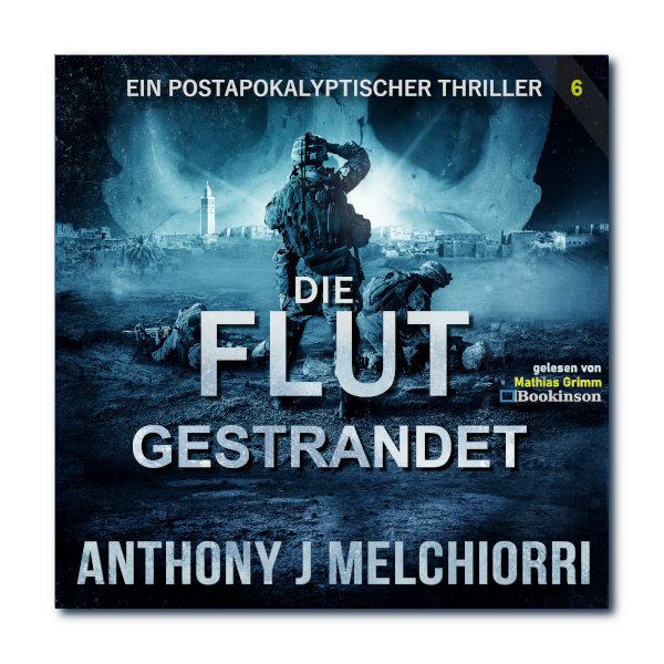 Gestrandet - Die Flut Band 6 von Anthony J. Melchiorri