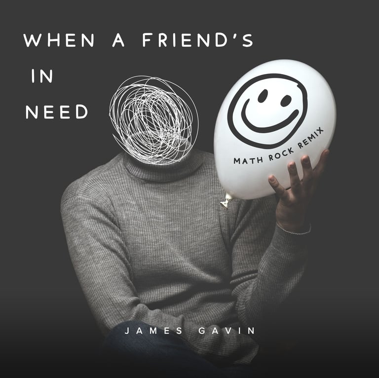 When a Friend's in Need (Math Rock Remix) - Single