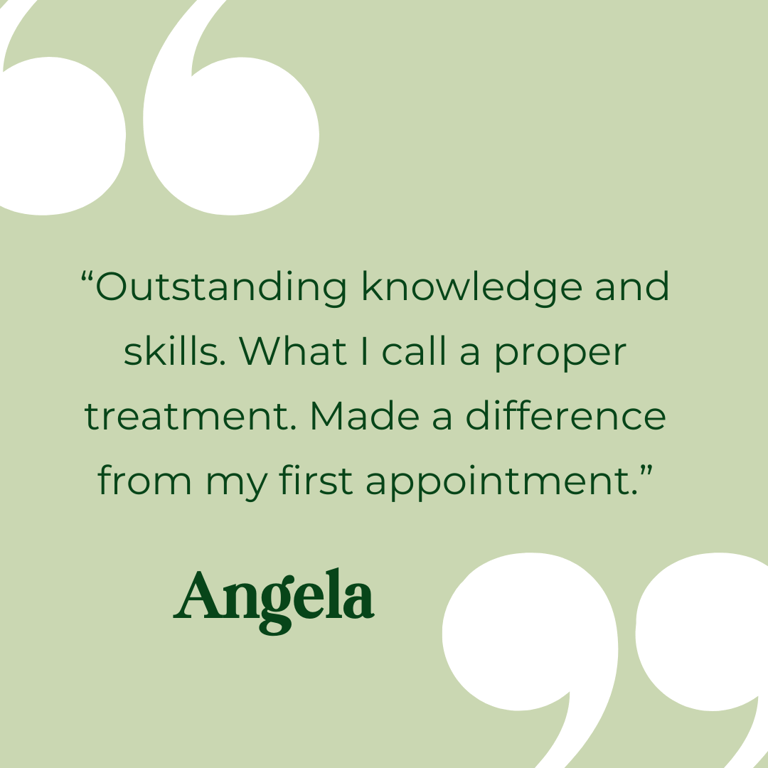 Part of a testimonial - "Outstanding knowledge and skills. What I call a proper treatment..."