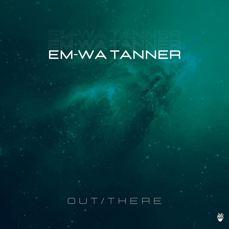 emwa tanner out there EP ruffinaments records