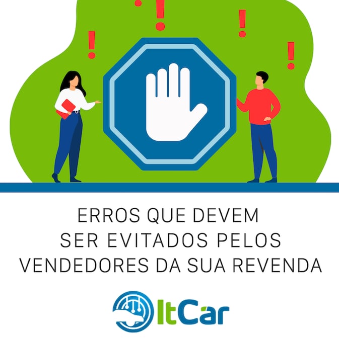 Erros que vendedores de veículos em revendas devem evitar para aumentar as vendas e melhorar resulta