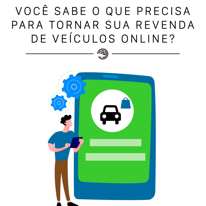 Como digitalizar sua revenda de veículos para aumentar vendas e destacar sua loja no mercado com sis