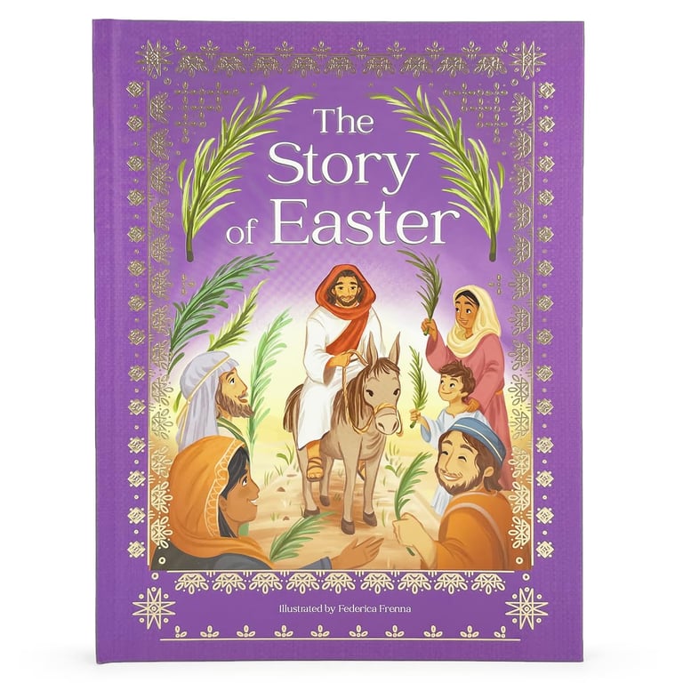 The Story of Easter – Christian Hardcover Picture Book for Kids, Beautifully Illustrated Easter 