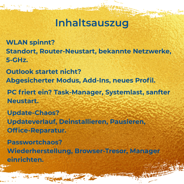 Inhaltsauszug WLAN spinnt? Standort, Router‑Neustart, bekannte Netzwerke, 5‑GHz. Outlook startet nic