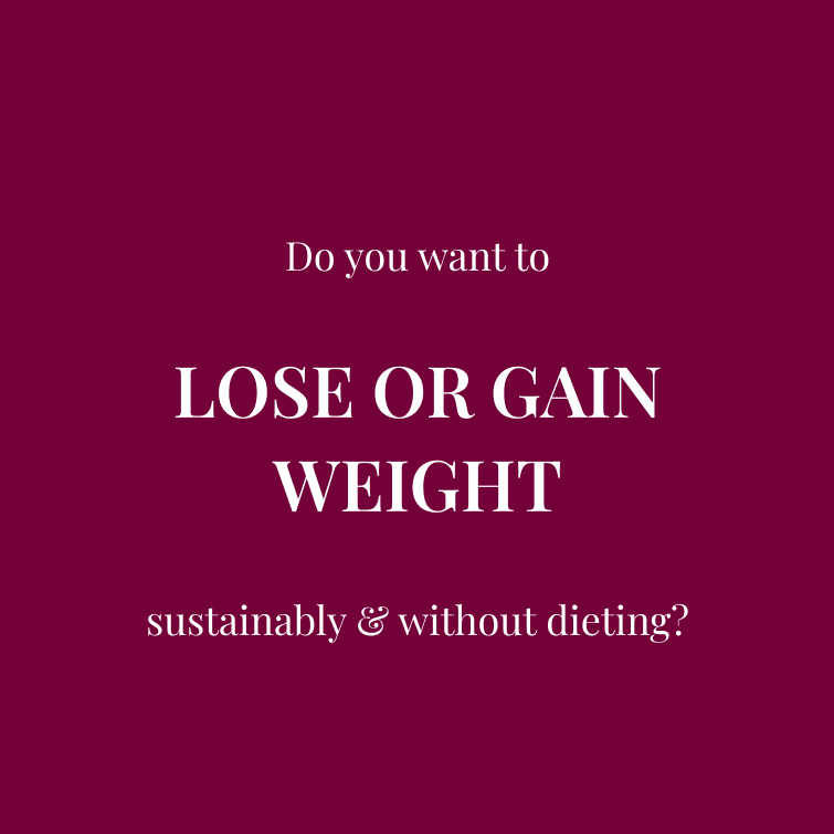 Do you want to LOSE OR GAIN WEIGHT sustainably & without dieting?