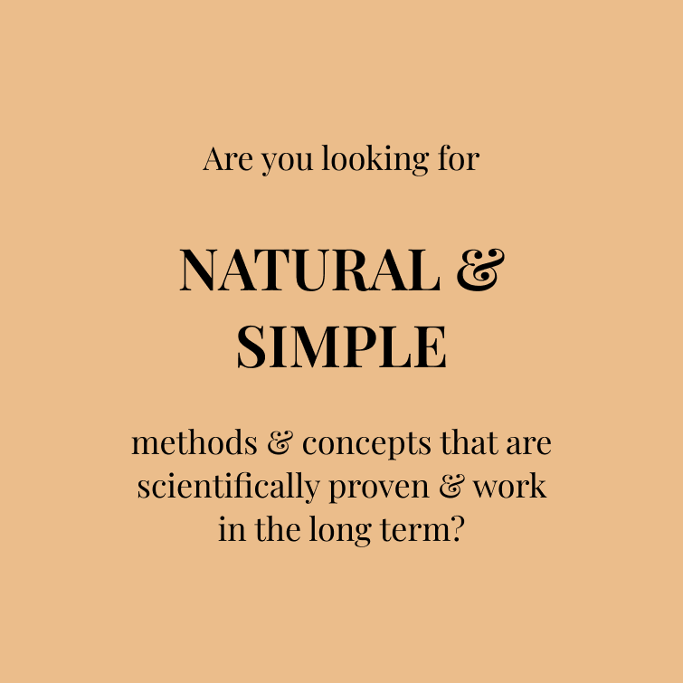 Are you looking for NATURAL & SIMPLE methods & concepts that are scientifically proven?