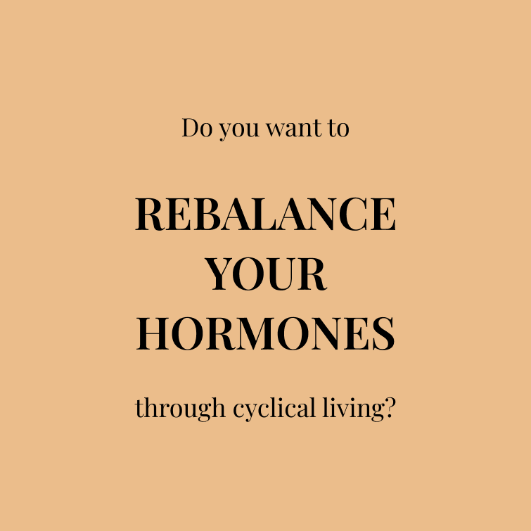 Do you want to REBALANCE YOUR HORMONES through cyclical living?