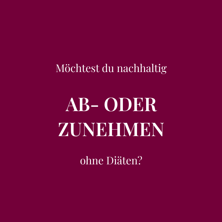 Möchtest du nachhaltig  AB- ODER ZUNEHMEN  ohne Diäten?
