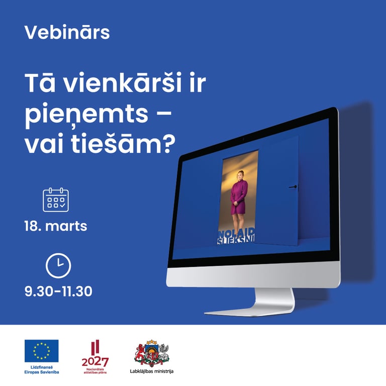 Vebināra baneris ar tekstu “Tā vienkārši ir pieņemts – vai tiešām?”; datums 18. marts, laiks 9.30