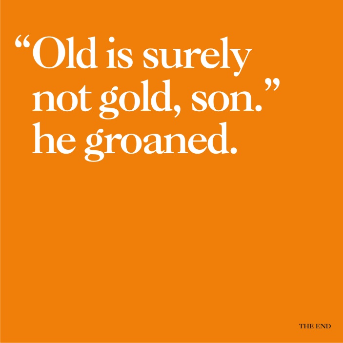 Write a Eight Word Story on Old Age