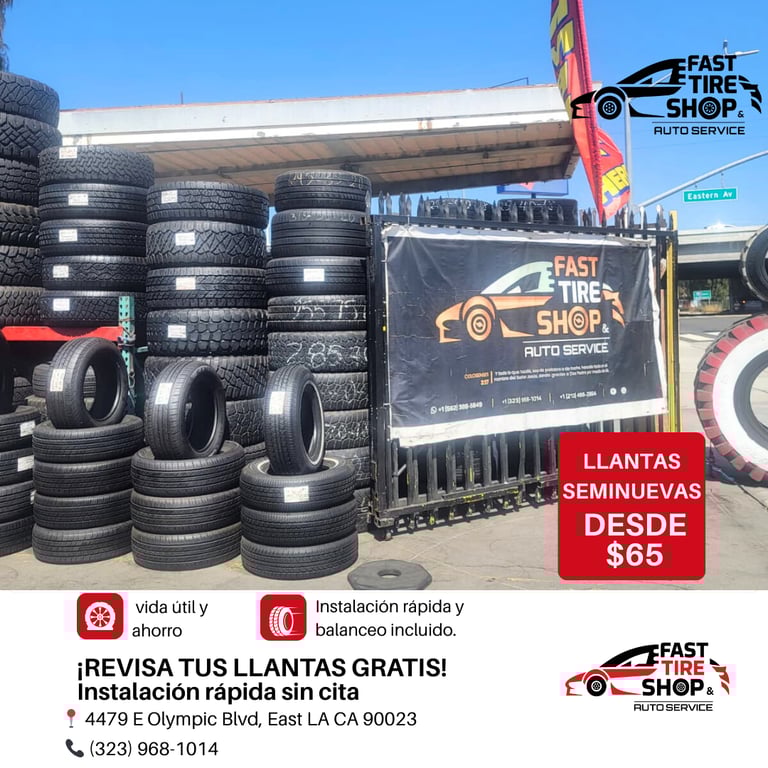 Semi-new and used tires for sale with free inspection at Fast Tire Shop East LA.