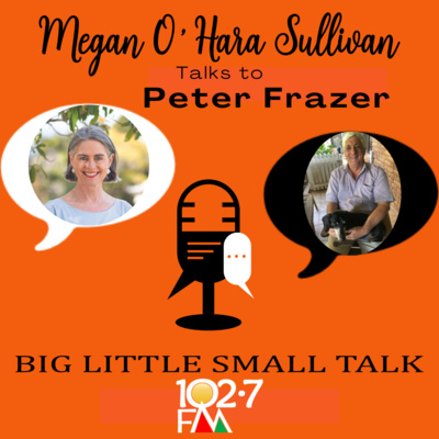 Megan O'Hara Sullivan her program Big Little Small Talk. with Peter Frazer