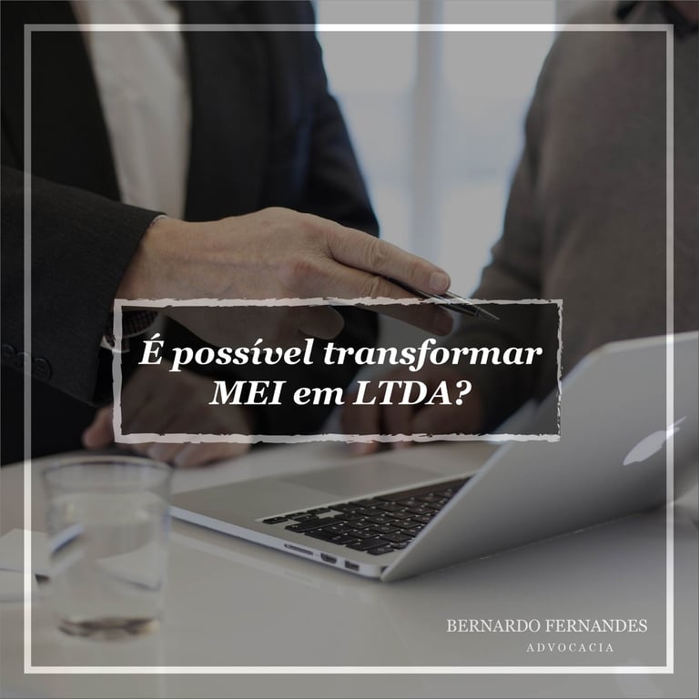 É possível transformar MEI em LTDA?