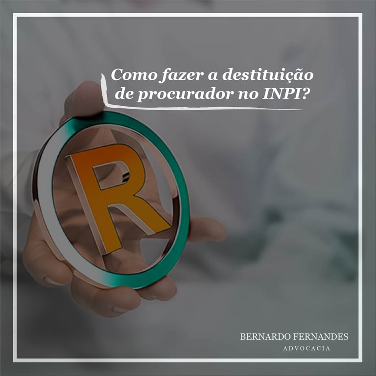 Como fazer a destituição de procurador no INPI?