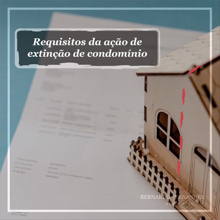 Requisitos da ação de extinção de condomínio
