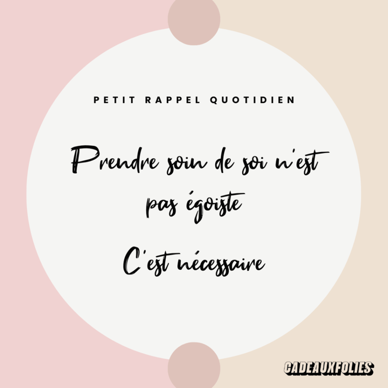 Une citation : Prendre soin de soi n'est pas égoïste, c'est néxessaire.