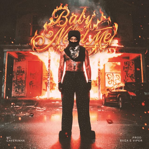MC Caverinha lança “Baby You Need Me” e apresenta nova fase musical