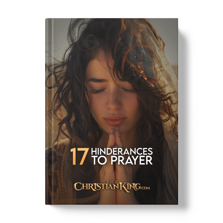 17 Hinderances To Prayer