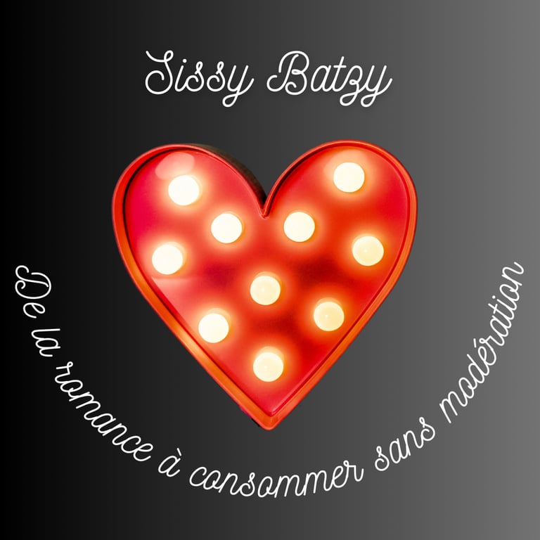 Sissy Batzy, de la romance à consommer sans modération.