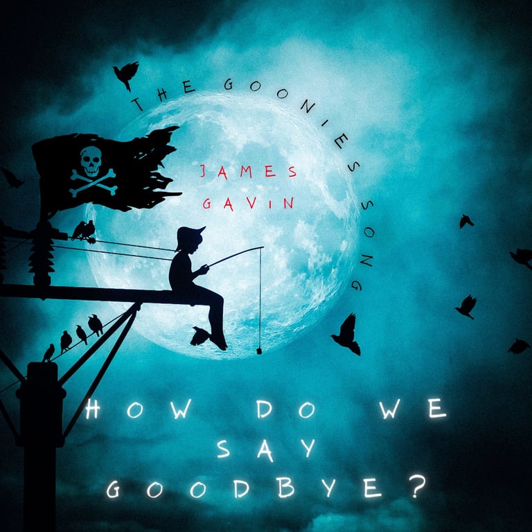 How Do We Say Goodbye? (The Goonies Song) - Single