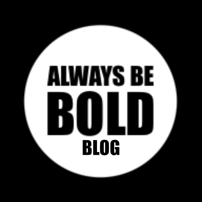 Always Be BOLD Blog