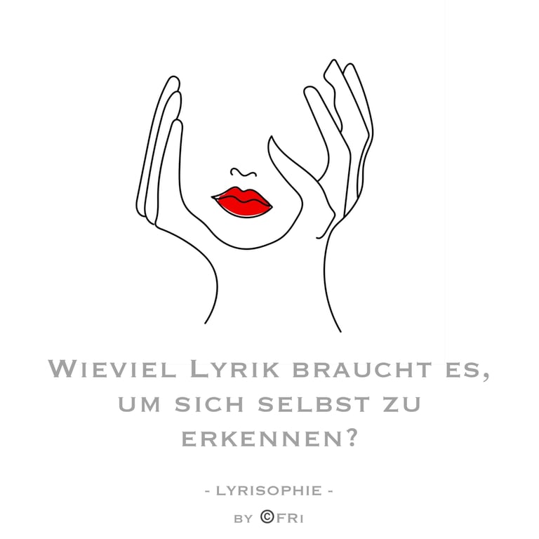 Lyrisophie - Frage wieviel Lyrik braucht es, um sich selbst zu erkennen.