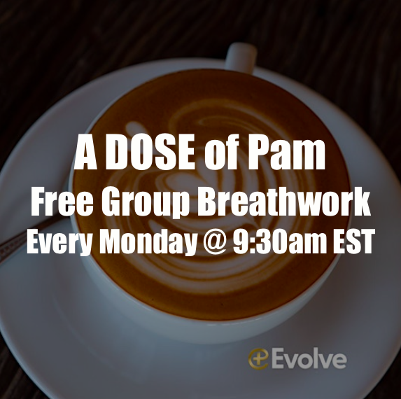 A DOSE of Pam -Free Group Breathwork - Every Monday @ 9:30 EST