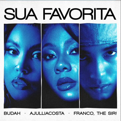 Budah lança Sua Favorita com Ajuliacosta e Franco The Sir