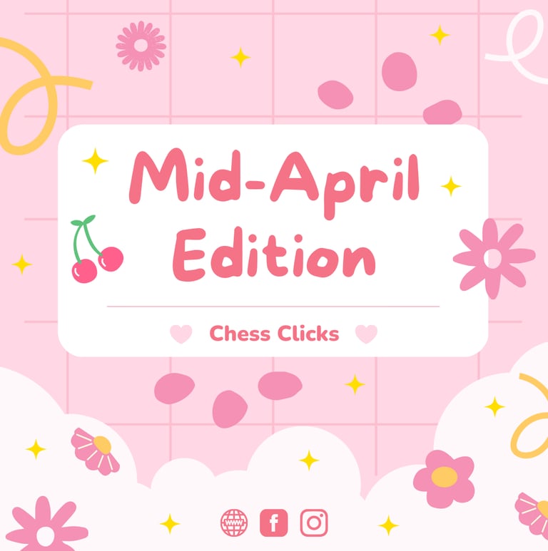 Mid-April Edition by Chess Clicks. Chess Tournaments Malaysia. International Chess Tournaments