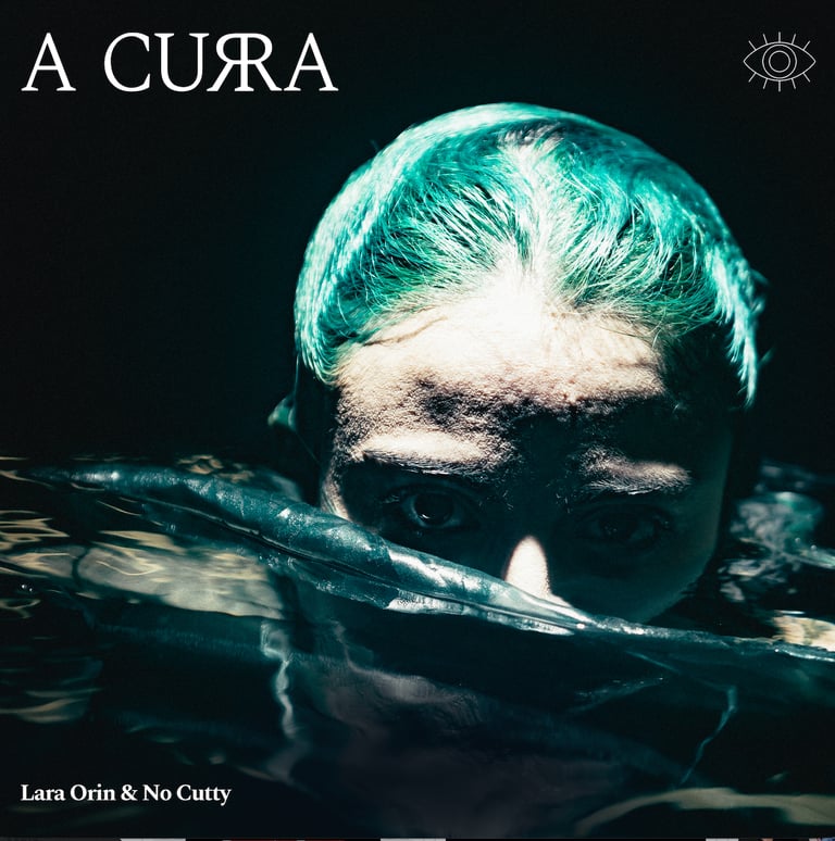 Album cover for A CURA by Lara Orin and No Cutty featuring a person with green hair submerged in dark water.