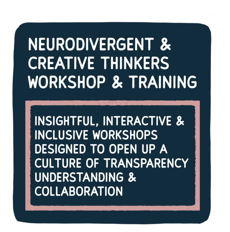 Neuro-inclusive & creative minds workshop, workplace training, honest, reality of neurodivergence