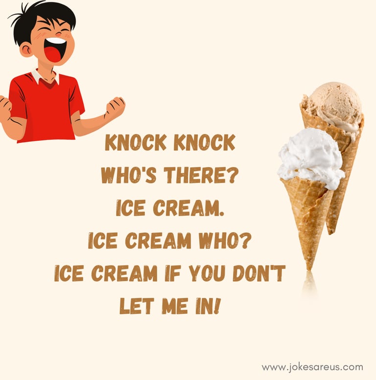 Knock knock  Who's there?   Ice cream.   Ice cream who?   Ice cream if you don't let me in!