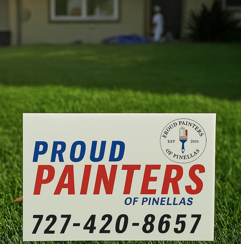 Branded yard sign from Proud Painters of Pinellas on job site