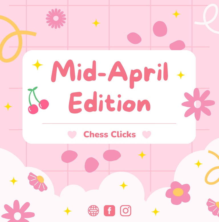Mid-April Edition by Chess Clicks. Chess Tournaments Malaysia. International Chess Tournaments