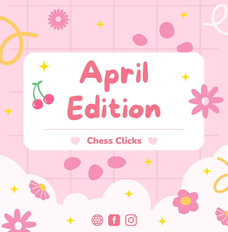 April Edition by Chess Clicks Ellie Emira Syamimi, Malaysian Chess Tournaments, FIDE Chess