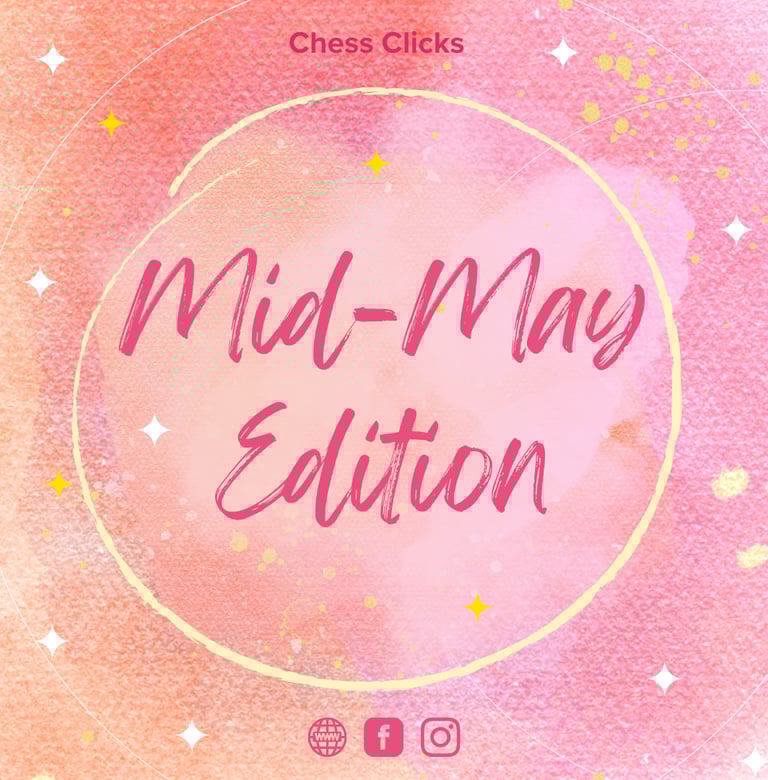 Mid-May Edition 2023 by Chess Clicks, Ellie Emira Syamimi. Chess Tournaments