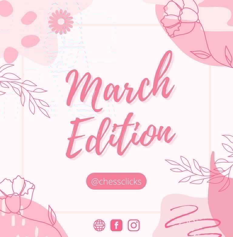 March Edition by Chess Clicks. Chess Clicks by Ellie Emira