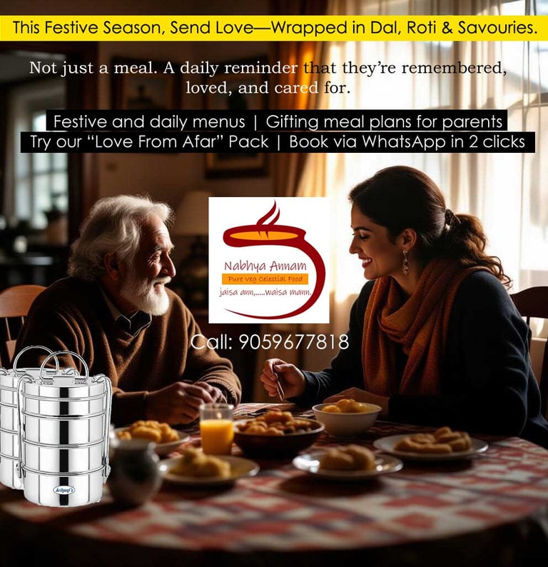 Ensure your parents never miss a meal. Call Nabhya Annam, 9059677818 to pre-book your food.